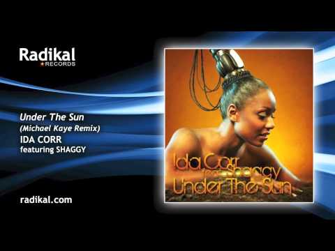 Ida Corr feat. Shaggy - Under The Sun (Michael Kaye Remix)
