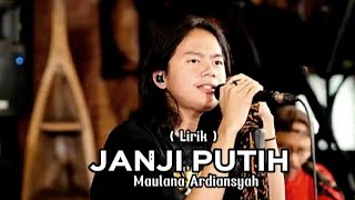 Download lagu MAULANA ARDIANSYAH - JANJI PUTIH ( LIRIK ) mp3
