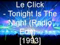 Le Click - Tonight Is The Night 