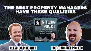 The Best Property Managers Have these Qualities with Colin Douthit - 5 Talents Podcast - Ep 76
