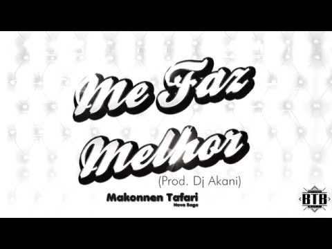 Makonnen Tafari (Nova Saga) - Me Faz Melhor (Prod: DJ Akani)
