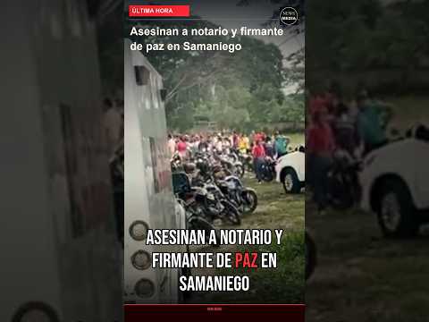 Asesinan a notario y firmante de paz en Samaniego #Shorts