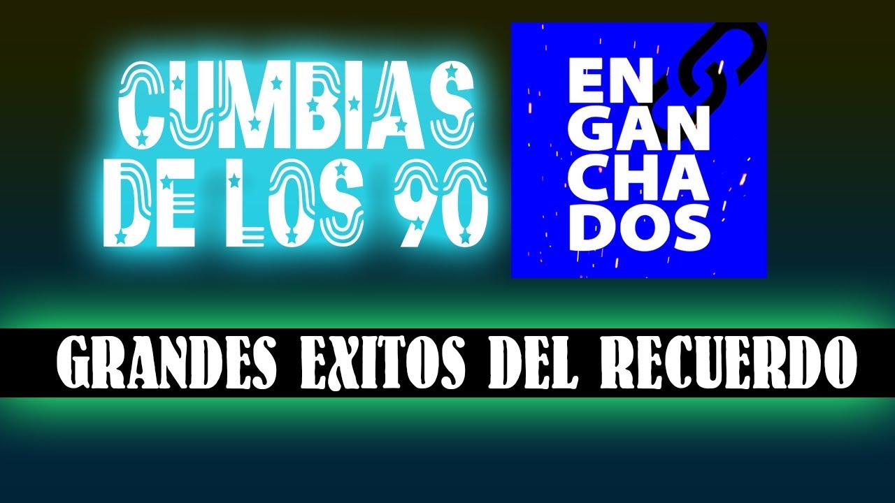 Cumbia del Recuerdo - Grandes Exitos Enganchados