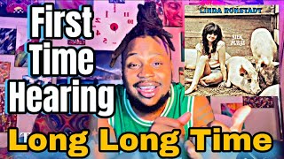 FIRST TIME HEARING :  Linda Ronstadt - Long Long Time