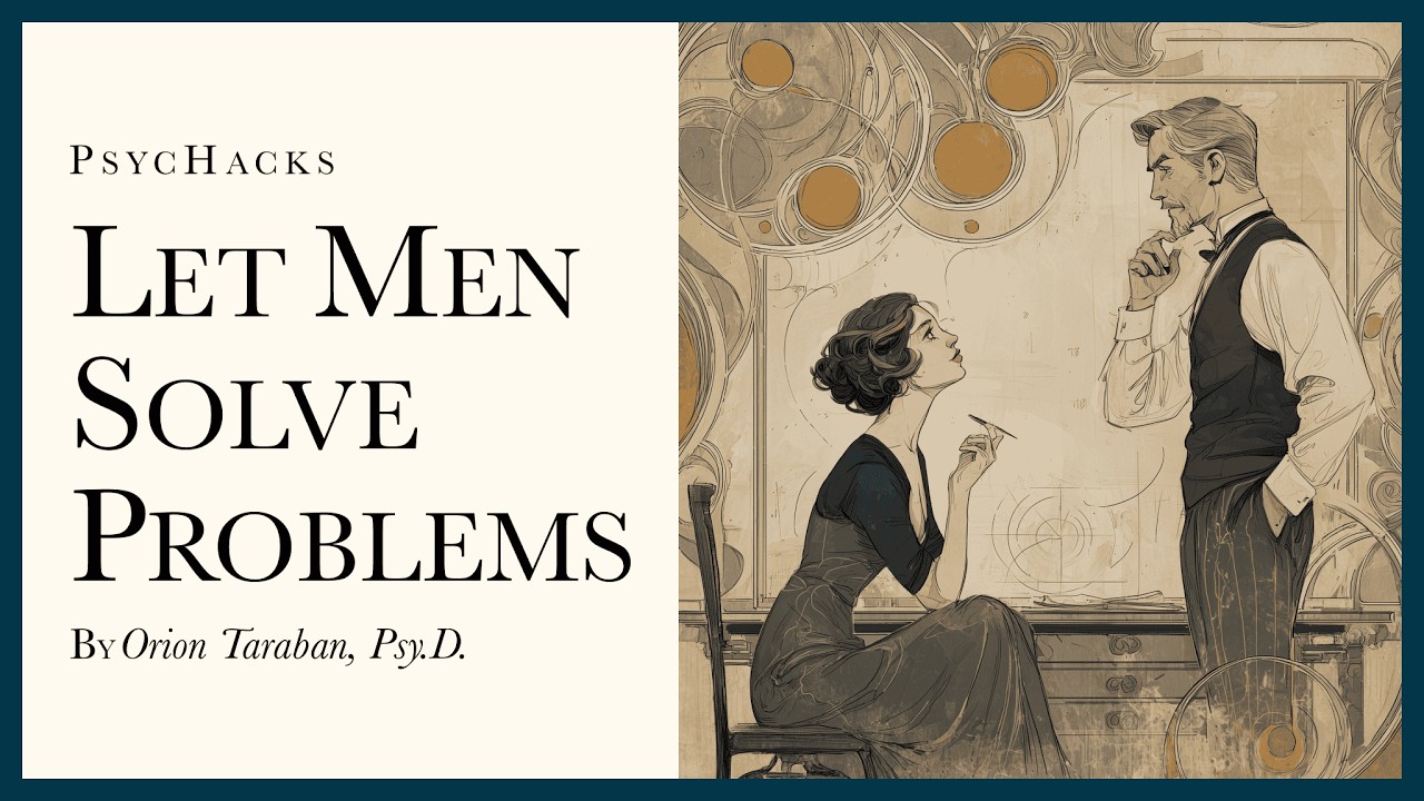 Let men solve problems: he's not your girlfriend