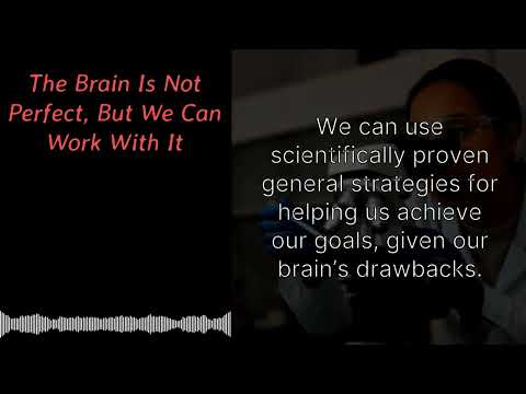 The Science of Self - The Brain Is Not Perfect, But We Can Work With It