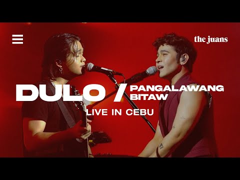 Dulo / Pangalawang Bitaw (Live In Cebu) - The Juans
