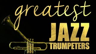 Greatest Jazz Trumpeters - The Kings of Jazz