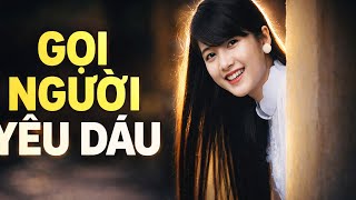 Gọi Người Yêu Dấu | Tình Ca Ngọt Ngào Khiến Người Nghe Say Đắm 🎶