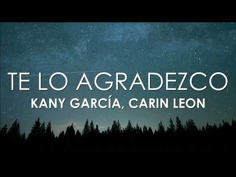 Kany García, Carin Leon - Te Lo Agradezco (Letra)