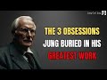 Jung Carl Jung The 3 Hidden Obsessions Revealed In What Carl Jung
