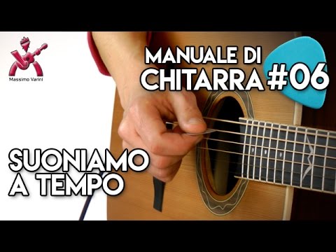 Lezione 06 - suoniamo a Tempo! - nuovo Manuale di Chitarra  Massimo Varini