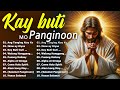 Saturday Best Tagalog Christian Songs Collection Playlist Morning Praise Worship Song 2024