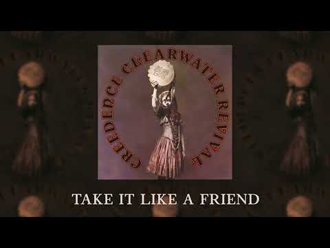 Take It Like a Friend - Creedence Clearwater Revival