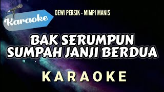 Download lagu [Karaoke] MIMPI MANIS - Bak serumpun sumpah janji berdua | Dewi Persik mp3