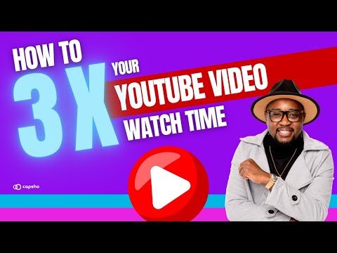 How to 3X your video watch time and retention