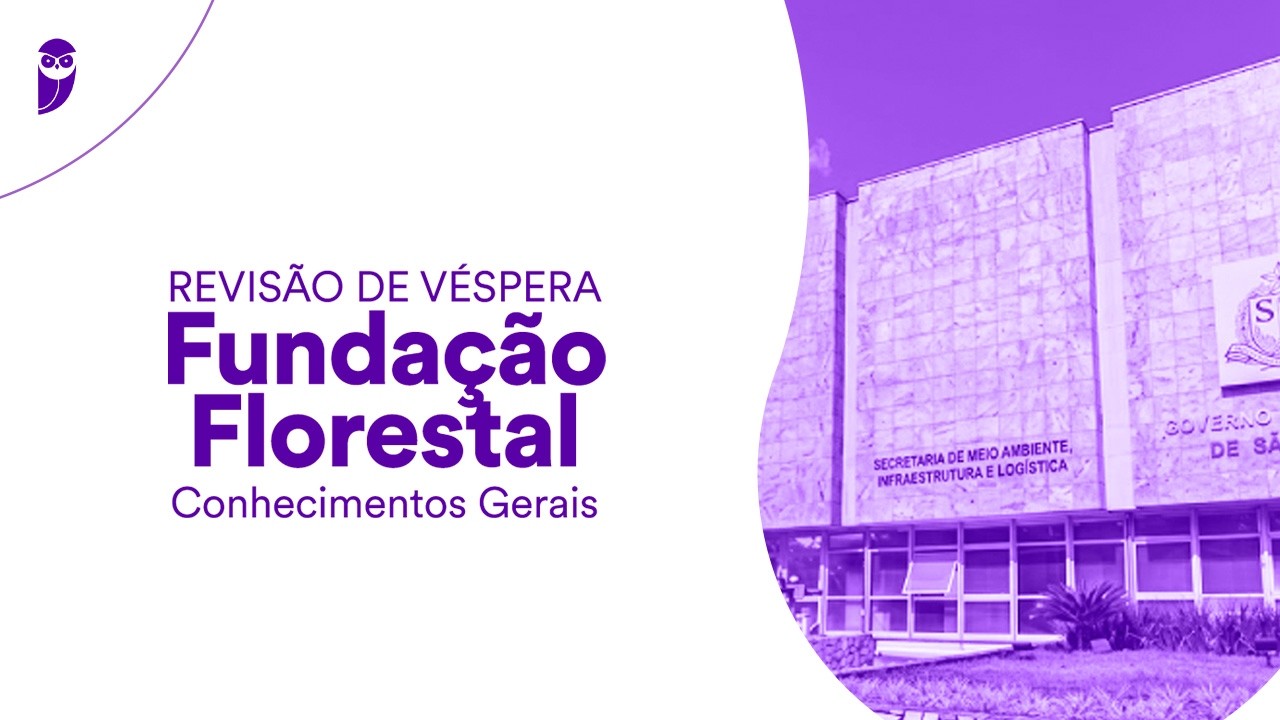 Revisão de Véspera Fundação Florestal - Conhecimentos Gerais