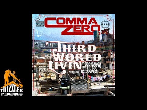 Comma Zero ft. Boo Banga & Lil Goofy - Third World Livin (prod. SK Slapwagon) [Thizzler.com]