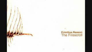 Primitive Reason - The Firescroll (ALBUM STREAM)