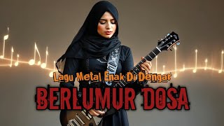 Download lagu Lagu Gothic Metal Hijab_BERLUMUR DOSA_Viral Trending Topic mp3