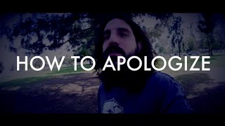 How To Apologize (by @mikefalzone)