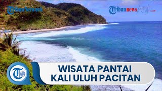 Destinasi Wisata Pantai Kali Uluh, Salah Satu Pantai yang Berada di Pacitan, Jawa Timur