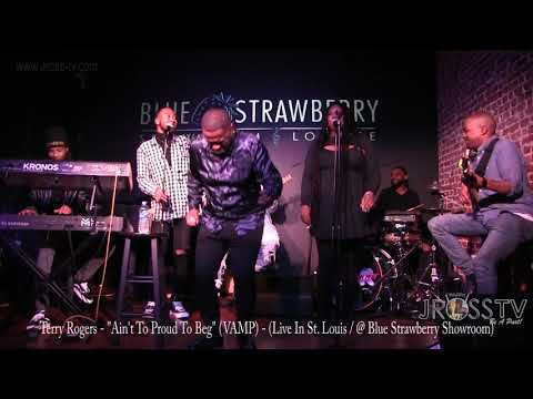 James Ross @ Terry Rogers - "Ain't To Proud To Beg" (VAMP) - www.Jross-tv.com (St. Louis)