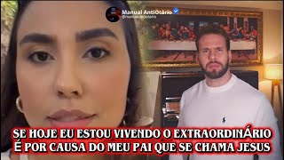 Se hoje eu estou vivendo o extraordinário é por causa do meu pai que se chama Jesus