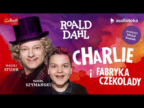 "Charlie i fabryka czekolady" Roald Dahl | superprodukcja