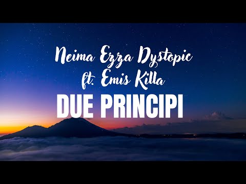 Neima Ezza, Dystopic - Due principi (Testo Lyrics) ft.  Emis Killa