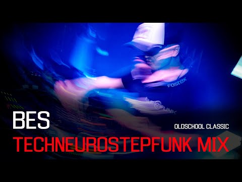 Bes - Oldschool Techneurostepfunk Mix