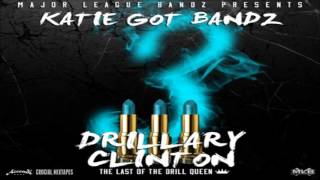 Katie Got Bandz - Lick Off Dem Head [Drillary Clinton 3] [2015] + DOWNLOAD