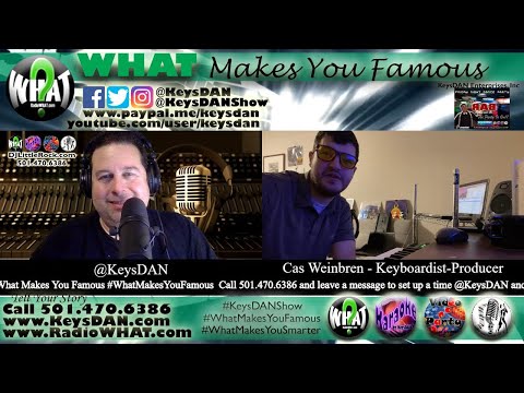 Cas Weinbren Keyboardist Producer #PODCAST #WhatMakesYouFamous @KeysDAN