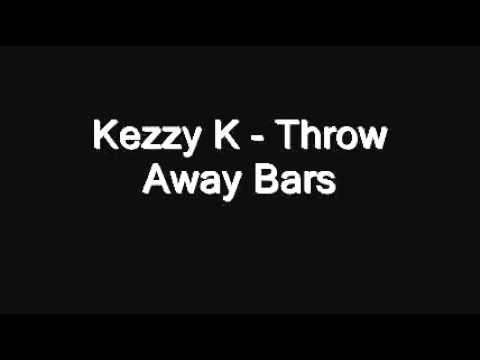 Kezzy K - Throw Away Bars
