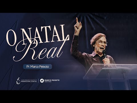 O Natal Real | Pr. Marco Peixoto