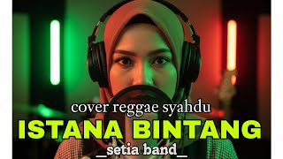 Download lagu SETIA BAND - ISTANA BINTANG ( COVER REGGAE ) BIKIN NAGIH!! mp3
