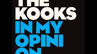 The Kooks - In My Opinion