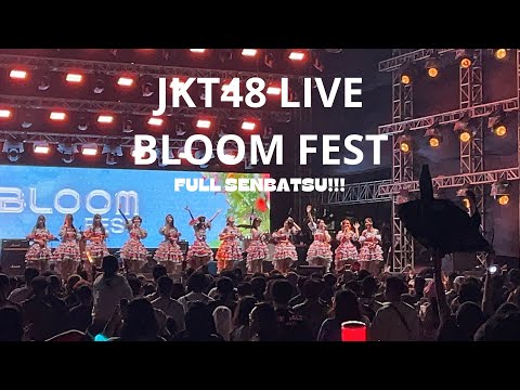 (FULL) JKT48 Live Bloom Fest Bandung FULL SENBATSU