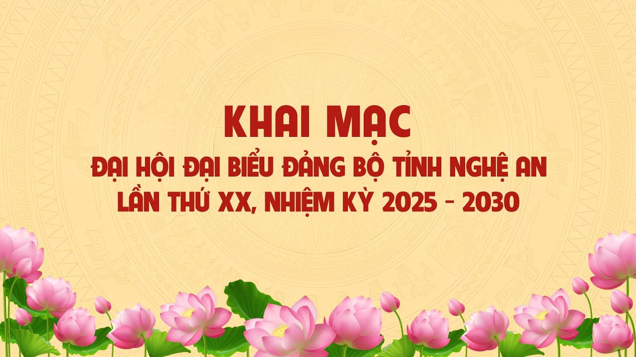 Khai mạc Đại hội đại biểu Đảng bộ tỉnh Nghệ An lần thứ XX, nhiệm kỳ 2025 – 2030