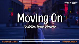 Kodaline - Moving On (Cover By Wani Annuar)| Lirik Terjemahan