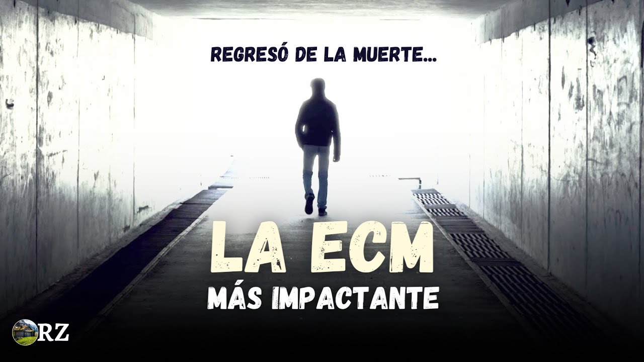 PROGRAMA 111: LA ECM MÁS IMPACTANTE. Regresó de la muerte y cuenta lo que vio.