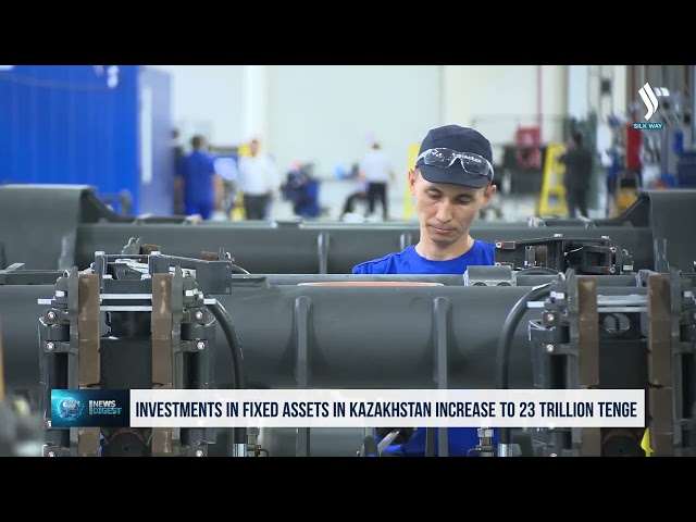 Investments in fixed assets in Kazakhstan increase to 23 trillion tenge