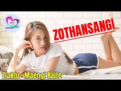 Zothansângi | Ziaktu : Maengi Râlte
