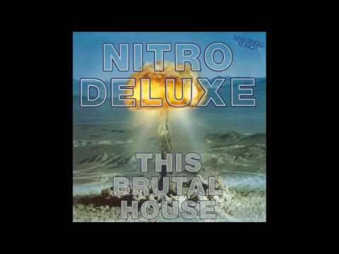 nitro deluxe - this brutal house (uk version)