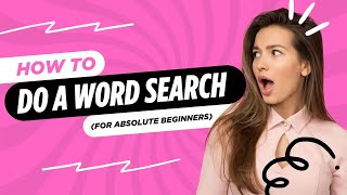 How to Do a Word Search (For Absolute Beginners)