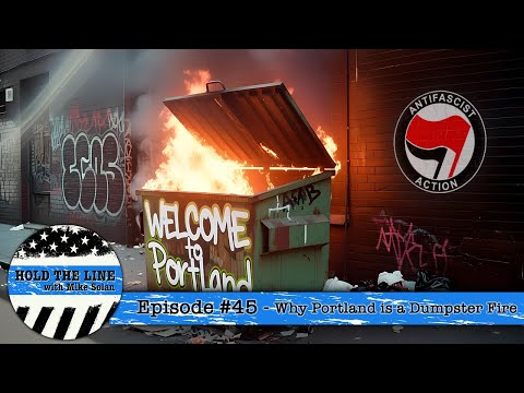 Episode 45 -  Why Portland is a Dumpster Fire