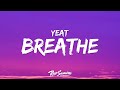 Yeat - Breathe (Lyrics)