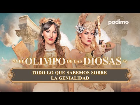 LO QUE SABEMOS SOBRE LA GENIALIDAD | EL OLIMPO DE LAS DIOSAS con Henar Álvarez y Judith Tiral | 1x14