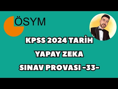 KPSS 2024 TARİH YAPAY ZEKA SINAV PROVASI -33-  #kpss2024 #kpsstarih #kpsstarihdenemesi #ösym
