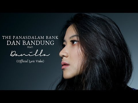 The Panasdalam Bank - Dan Bandung (Feat. Danilla) (Official Lyric Video)